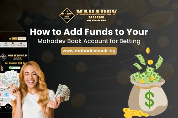 How to Add Funds to Your Mahadev Book Account for Betting